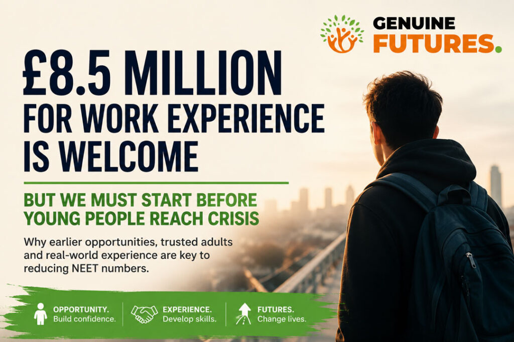The Government has announced an £8.5 million investment to expand work experience for young people in Alternative Provision. Genuine Futures CIC welcomes the announcement while highlighting why earlier intervention, trusted adults and real-world opportunities are the key to reducing NEET numbers.